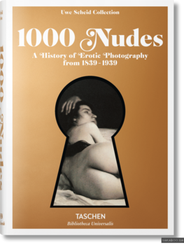 1000 Nudes: A History of Erotic Photography from 1839-1939