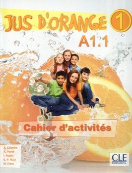 Jus D&#039;orange 1 A1.1 Cahier d&#039;exercices