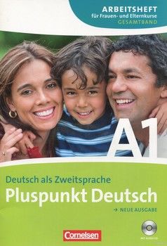 Pluspunkt Deutsch A1. Deutsch als Zweitsprache. Arbeitsheft fur Frauen- und Elternkurse. Gesamtband (+ CD)