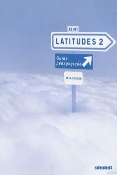 Latitudes 2. Guide pedagogique