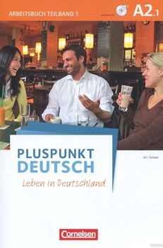 Pluspunkt Deutsch A2.1. Leben in Deutschland. Teilband 1. Arbeitsbuch (+ CD)