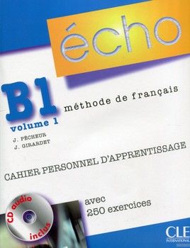 Écho B1 volume 1 - Cahier d&#039;exercices (+ CD audio)