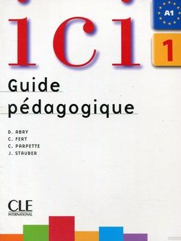 Ici 1 A1 Guide pédagogique