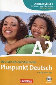 Pluspunkt Deutsch. A2 Arbeitsheft fur Frauen- und Elternkurse (+ CD)