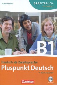 Pluspunkt Deutsch. Neue Ausgabe B1 Teilband 1. Arbeitsbuch (+ Lösungen, CD)