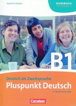 Pluspunkt Deutsch B1. Kursbuch Teilband 2. Neue Ausgabe