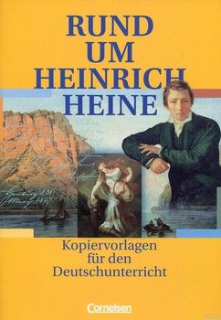 Rund um Heinrich Heine: Kopiervorlagen für den Deutschunterricht