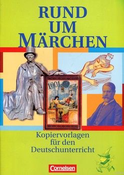 Rund um Märchen: Kopiervorlagen für den Deutschunterricht