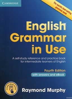 English Grammar in Use. Fourth edition Book with answers and Interactive eBook