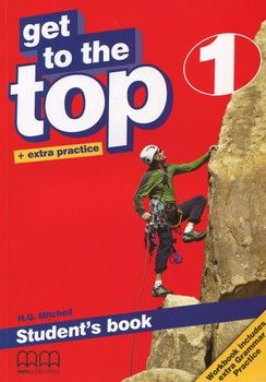 Get To the Top 1. Student&#039;s Book (+ extra practice)