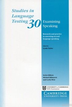 Studies in Language Testing. Volume 30. Examining Speaking. Research and Practice in Assessing Second Language Speaking
