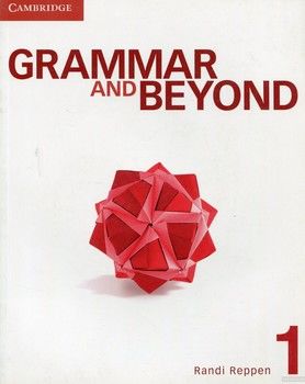 Grammar and Beyond Level 1. Student&#039;s Book
