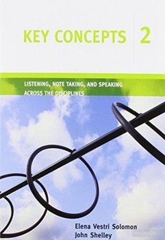 Key Concepts 2: Listening, Note Taking, and Speaking Across the Disciplines (+CD RAM)