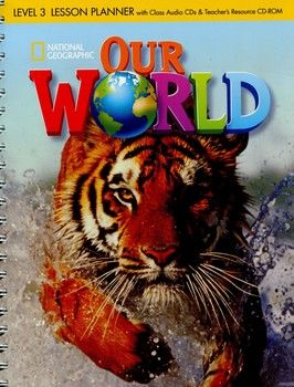 Our World. Level 3. Lesson Planner (+ CD, Teachers Resource CD)