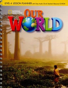 Our World. Level 4. Lesson Planner (+ CD, Teachers Resource CD)