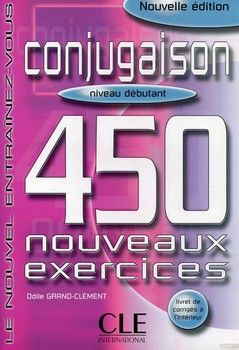 Conjugaison 450. Nouveaux Exercices Debutant Livre+corriges