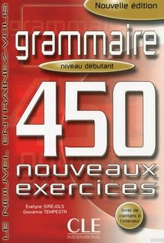 Grammaire 450. Nouveaux Exercices Debutant Livre+corriges