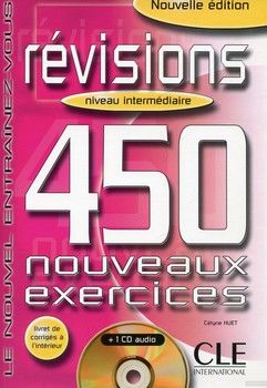 Revisions 450 Exercises Textbook + Key (+CD Audio)  (Intermediate B1) (French Edition)