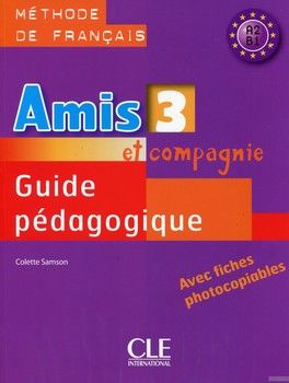 Amis ET Compagnie: Guide Pedagogique 3 (French Edition)