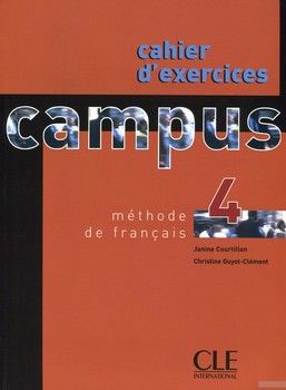 Campus 4 Methode de Francais. Cahier d&#039;exercices (+ cahier d&#039;exercices corriges)