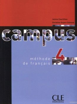 Campus 4 Methode de Francais. Livre de l&#039;eleve
