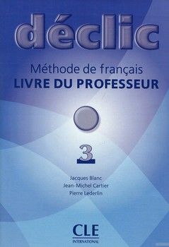 Declic Level 3 Teacher&#039;s Guide (French Edition)