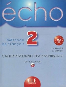 Echo 2 Cahier Personnel D&#039;Apprentissage (+ Corriges et Transcriptions; + CD-ROM)