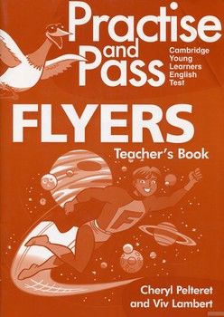 Practise &amp; Pass Flyer Teachers Guide (+ CD-ROM)