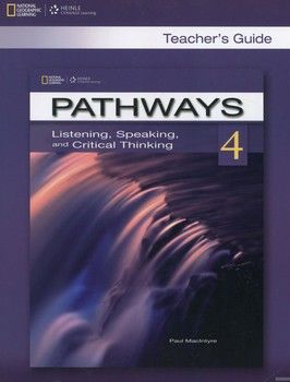 Pathways. Listening, Speaking, and Critical Thinking 4.Teacher&#039;s Guide