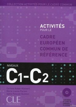Activites Pour Le Cadre Europeen Commun De Reference- Niveaux C1-C2 (French Edition) (+ 2CD)