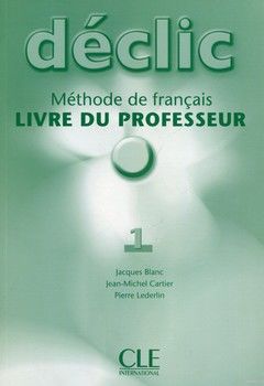 Declic Level 1 Teacher&#039;s Guide (French Edition)