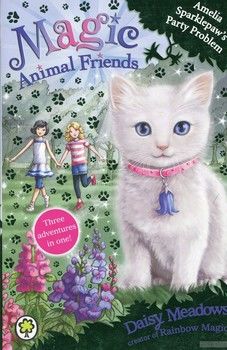 Amelia Sparklepaw&#039;s Party Problem (Magic Animal Friends: Special Edition)