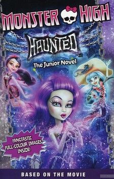 Haunted: The Junior Novel (Monster High)