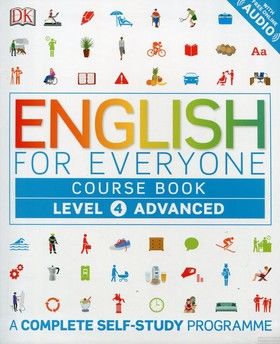 English for Everyone. Advanced Level 4 Course Book. A Complete Self-Study Programme