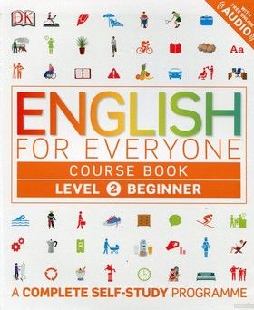 English for Everyone. Beginner Level 2 Course Book. A Complete Self-Study Programme