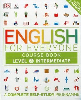 English for Everyone. Intermediate Level 3 Course Book. A Complete Self-Study Programme