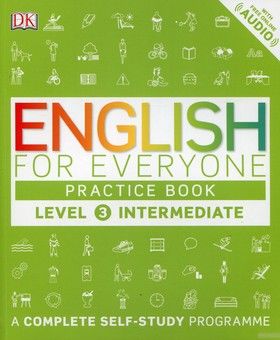 English for Everyone. Intermediate Level 3 Practice Book. A Complete Self-Study Programme