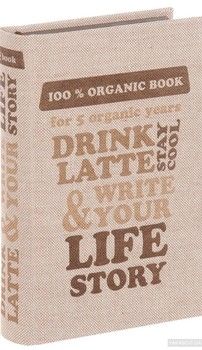 Drink Latte &amp; Write Your Life Story. Блокнот