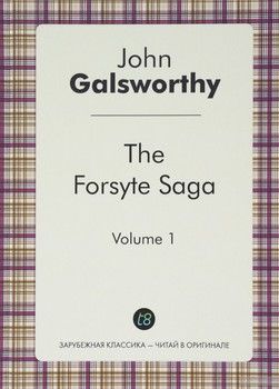 The Forsyte Saga: Volume 1