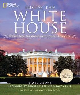 Inside the White House: Stories From the World&#039;s Most Famous Residence