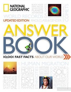 National Geographic Answer Book: 10,001 Fast Facts About Our World