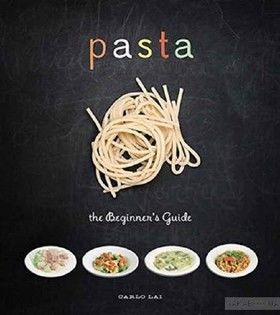 Pasta: The Beginner&#039;s Guide