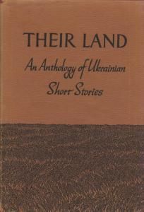 Their Land: An Anthology of Ukrainian Short Stories (англ.)