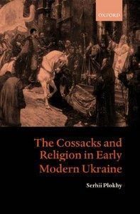 The Cossacks and Religion in Early Modern Ukraine (англ.)
