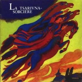La Tsarivna-Sorcière: Conte ukraine folklorique (франц.)