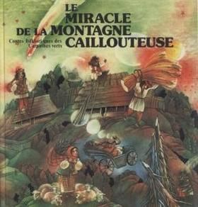 Le miracle de la montagne caillouteuse: contes des Carpathes verts (франц.)