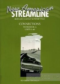 New American Streamline Connections. Workbook A (Units 1-40)