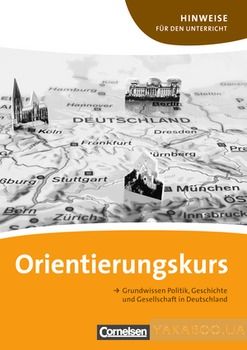 Orientierungskurs. Grundwissen Politik, Geschichte und Gesellschaft in Deutschland