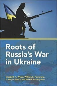 Roots of Russia's War in Ukraine (англ.)