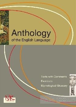 Антологія англійської мови: тексти з коментарями, вправи та етимологічний словник